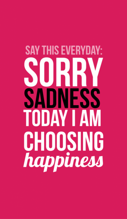 screw_you_sadness__today_i_choose_happiness__by_untamedunwanted-d6hby97.png