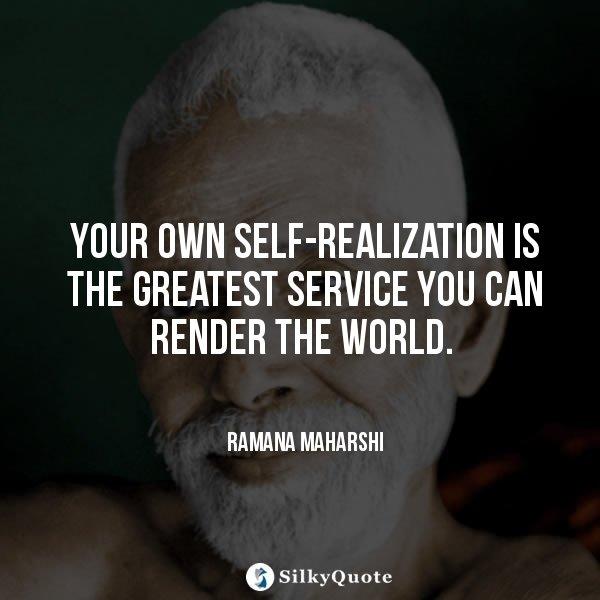 ramana-maharshi-quotes-your-own-self-realization-is-the-greatest-service-you-can-render-the-world-6315214131-quotes.jpg