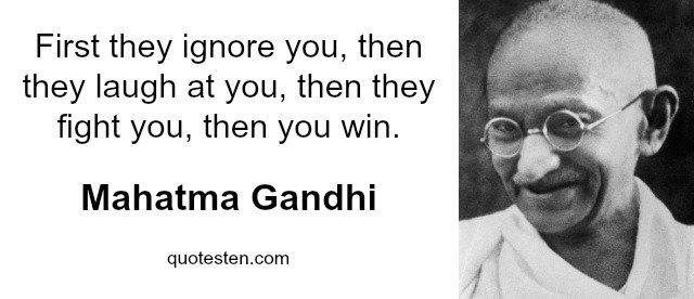Mahatma-Gandhi-Quote-first-they-ignore-you.jpg
