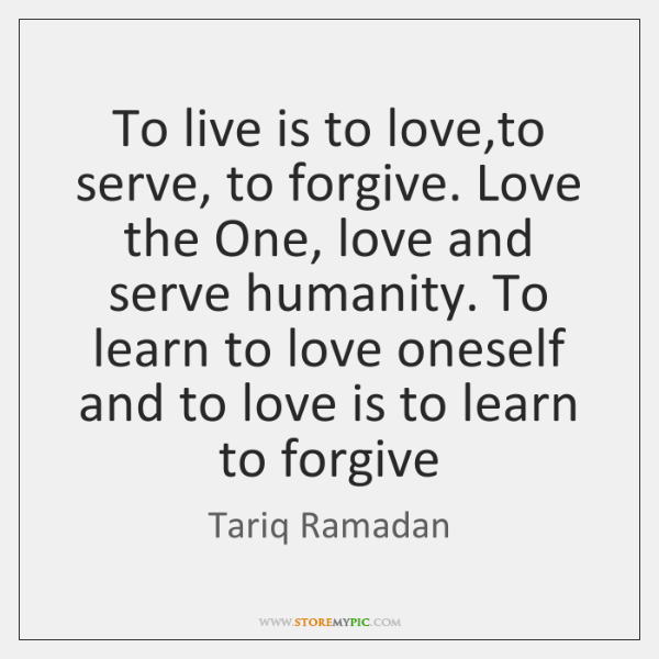 tariq-ramadan-to-live-is-to-love-to-serve-quote-on-storemypic-d46dd.png