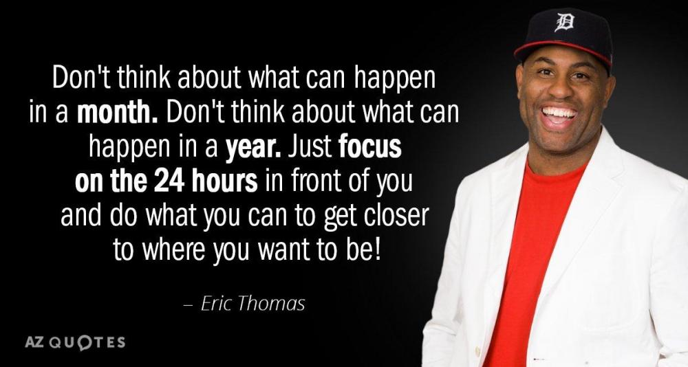 Quotation-Eric-Thomas-Don-t-think-about-what-can-happen-in-a-month-61-46-04.jpg