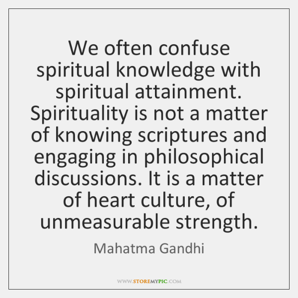 mahatma-gandhi-we-often-confuse-spiritual-knowledge-with-spiritual-quote-on-storemypic-1f50f.png