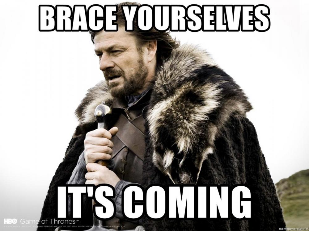 brace-yourselves-its-coming.jpg