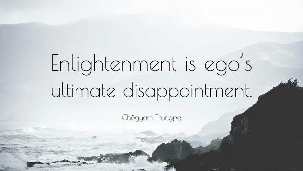 369826-Ch-gyam-Trungpa-Quote-Enlightenment-is-ego-s-ultimate.jpg