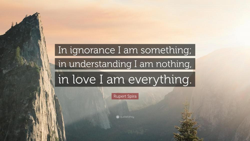 1477409-Rupert-Spira-Quote-In-ignorance-I-am-something-in-understanding-I.jpg