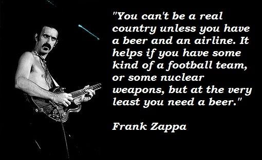 54010f326c77022c51f14a65678da6d0--beer-quotes-frank-zappa.jpg