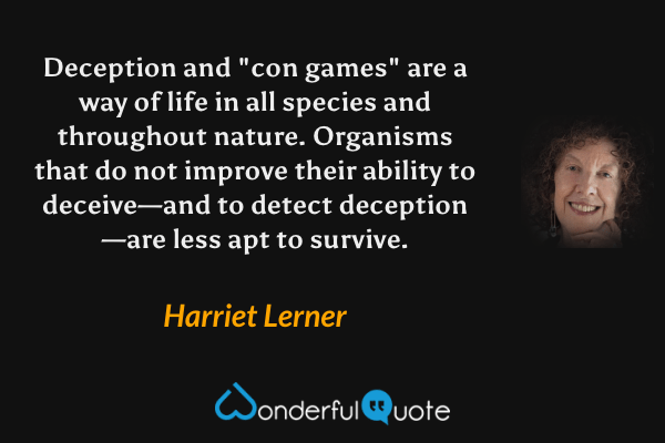 29196A-deception-and-con-games-are-a-way-life-all-species-harriet-lerner-2403804803 (1).png