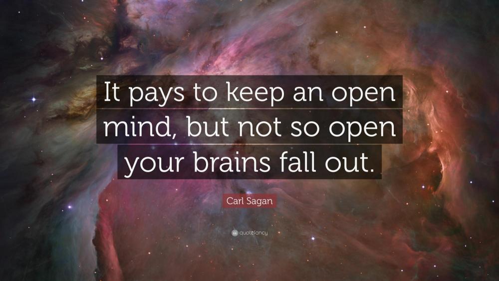 3033-Carl-Sagan-Quote-It-pays-to-keep-an-open-mind-but-not-so-open-your.jpg